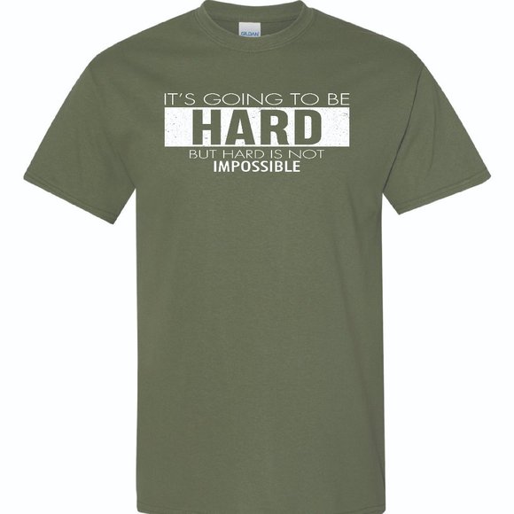 Mens Short Sleeve T-shirt -  Its Going To Be Hard - Military Green - Picture 1 of 2